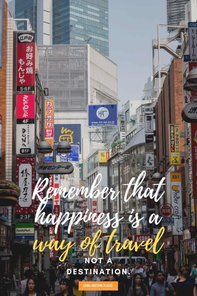 remember that happiness is a way of travel not a destination wanderlust quote